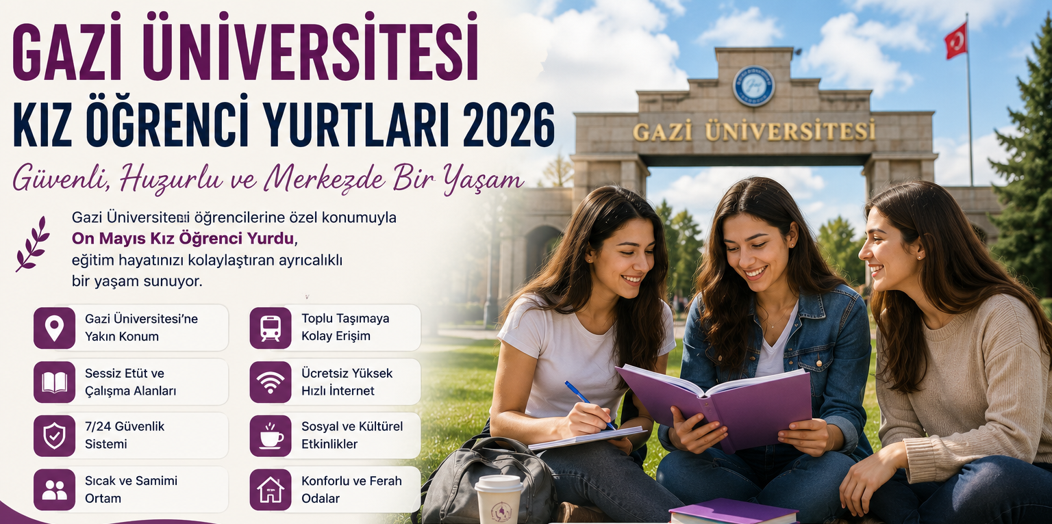 Gazi Üniversitesi Kız Öğrenci Yurtları 2026